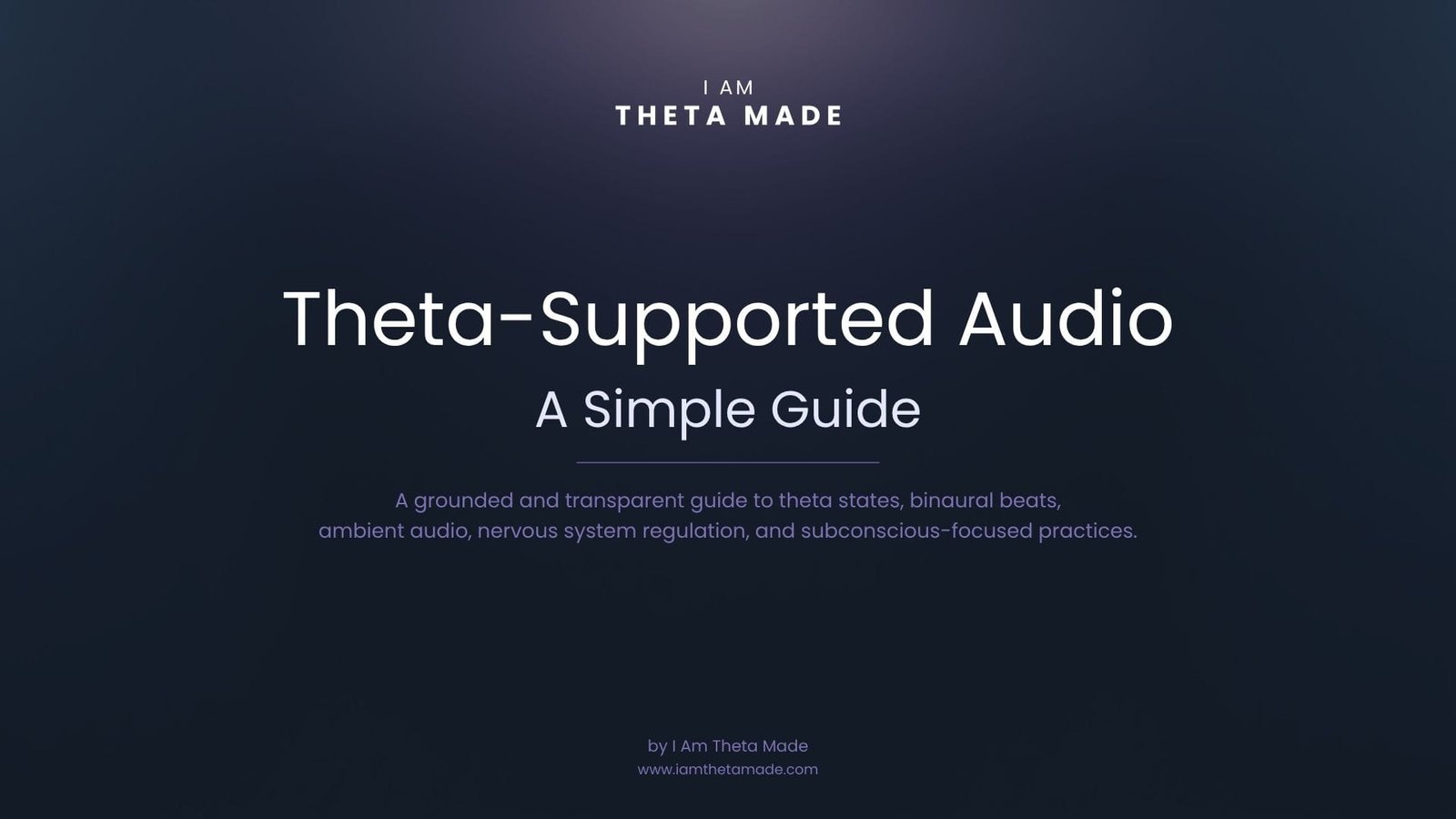 Cover of the Theta-Supported Audio: A Simple Guide resource by I Am Theta Made, explaining theta states, binaural beats, nervous system regulation, and subconscious-focused practices.